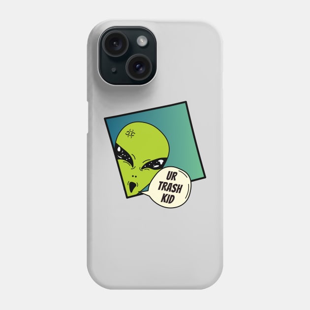 You're trash kid Phone Case by Sourdigitals