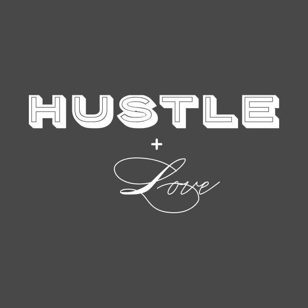 Hustle + Love (Entrepreneur's Tools) by KenKiy