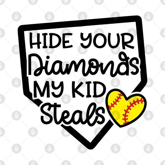 Hide Your Diamonds My Kid Steals Softball Mom Cute Funny by GlimmerDesigns