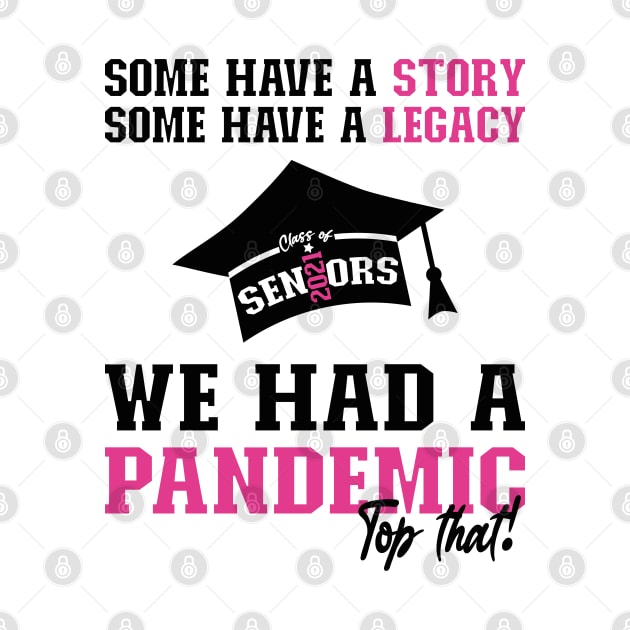 We Had A Pandemic | Black and Pink Text Funny 2021 Senior by Estrytee