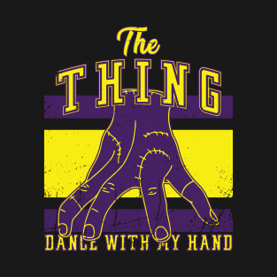 The Thing Dance With My Hand - Vintage Style T-Shirt