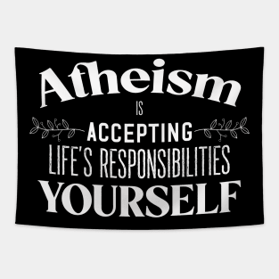 Atheism is Accepting Life's Responsibilities Yourself Tapestry