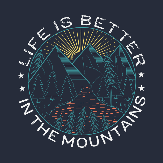 Life Is Better In The Mountains by LimeGreen