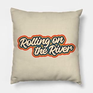 Rolling on the River Pillow