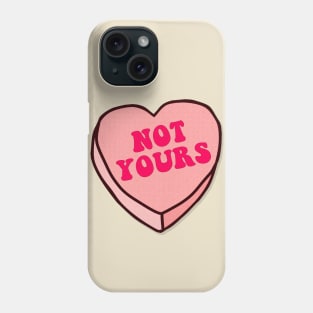 Not Yours ///// Typographic Design Slogan Phone Case