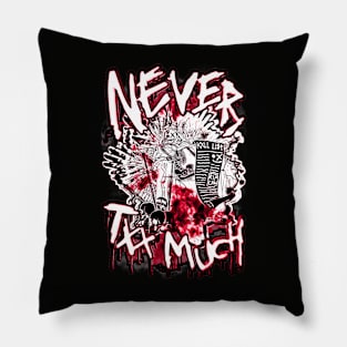 13XD XMY "NEVER TXX MUCH" (BLOOD) Pillow