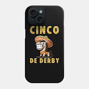 Cinco De Derby, Cinco de Mayo, This is my Derby Day Dress, Horse Racing Phone Case