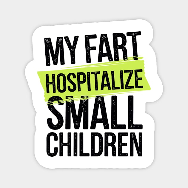 My Fart Hospitalize Small Children Magnet by CreativeSage