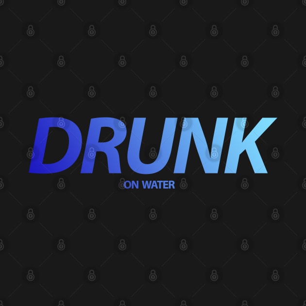 Drunk On Water Hydro Homies Blue Gradient by felixbunny