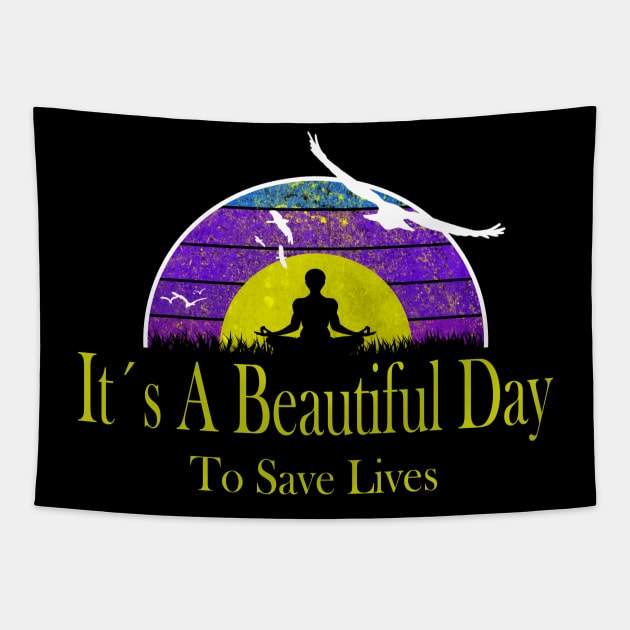 It´s a Beautiful Day To save Lives Medical student Quote Tapestry by Jakavonis