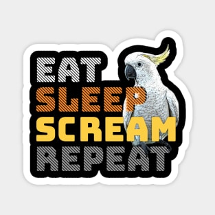 Eat Sleep Scream Repeat Cockatoo Magnet