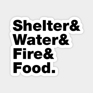 Survival (Shelter & Water & Fire & Food.) Magnet