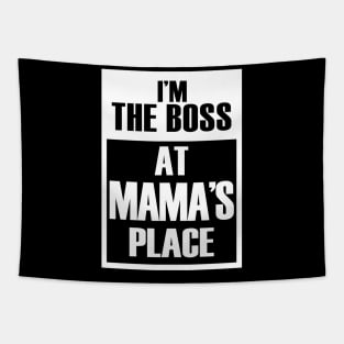 I'm The Boss At Mama's Place Funny Mother's Day Tapestry