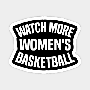 watch more women's basketball Magnet