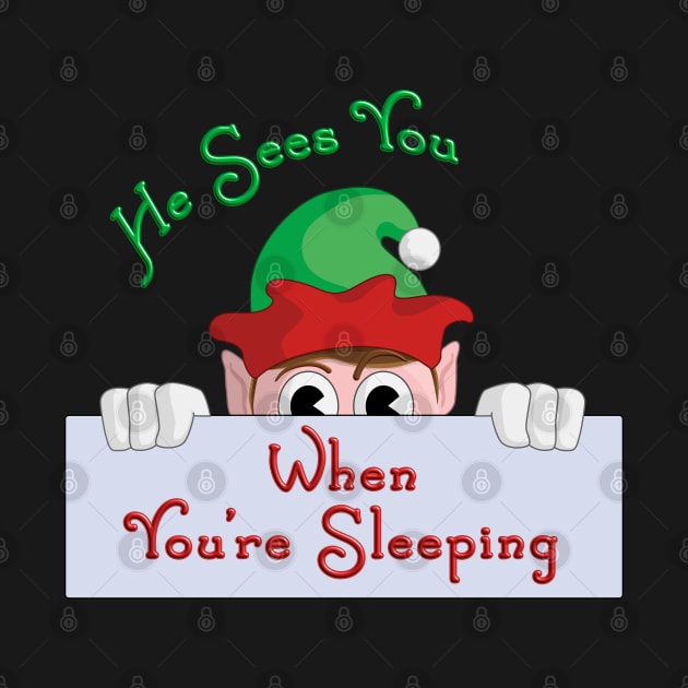 Elf sees you when You're Sleeping by Padzilla Designs