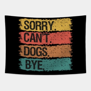 Sorry Can't Dogs Bye Tapestry