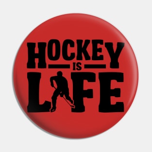 Hockey is life Pin