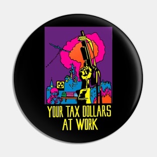 Your Tax Dollars At Work Pin