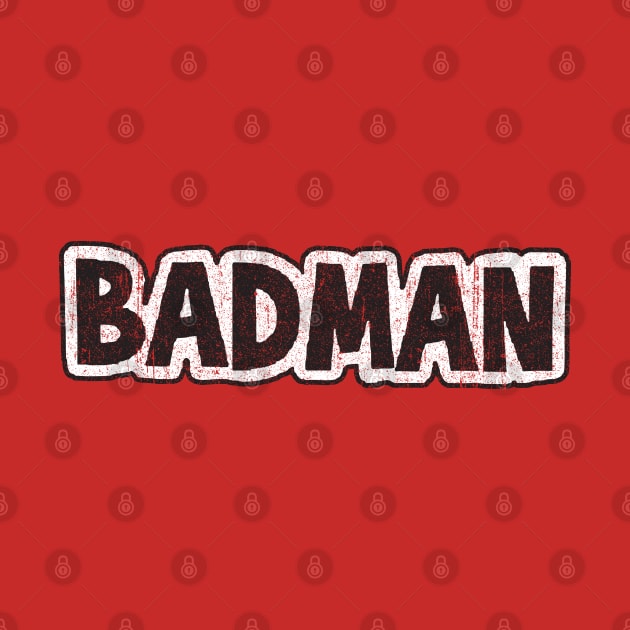 BADMAN (Variant) by huckblade
