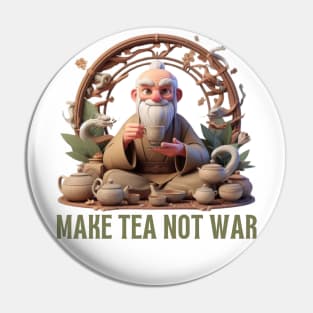 MAKE TEA NOT WAR - UNCLE IROH Pin