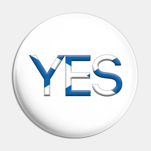 YES, 3D Pro Scottish Independence Saltire Flag Text Slogan Pin by MacPean