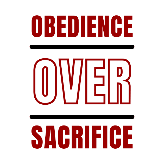 Obedience Over Sacrifice | Christian Typography by All Things Gospel