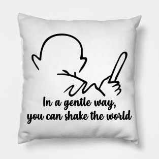 Gandhi Quote – In a Gentle Way Shake The World Pillow