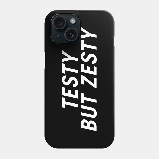 Testy but Zesty Phone Case by PersonShirts