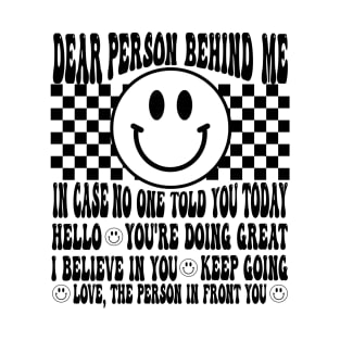 Dear Person Behind Me (Back) T-Shirt