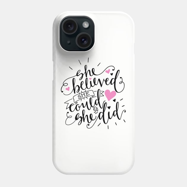 She believed she could, so she did Phone Case by NotoriousMedia