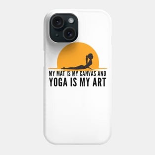 My mat is my canvas and yoga is my art sunset design Phone Case