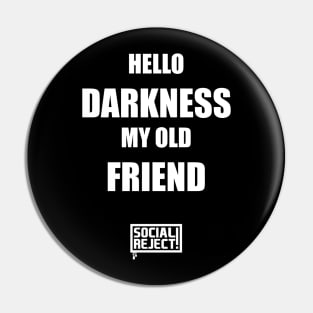 Hello Darkness (White) Pin