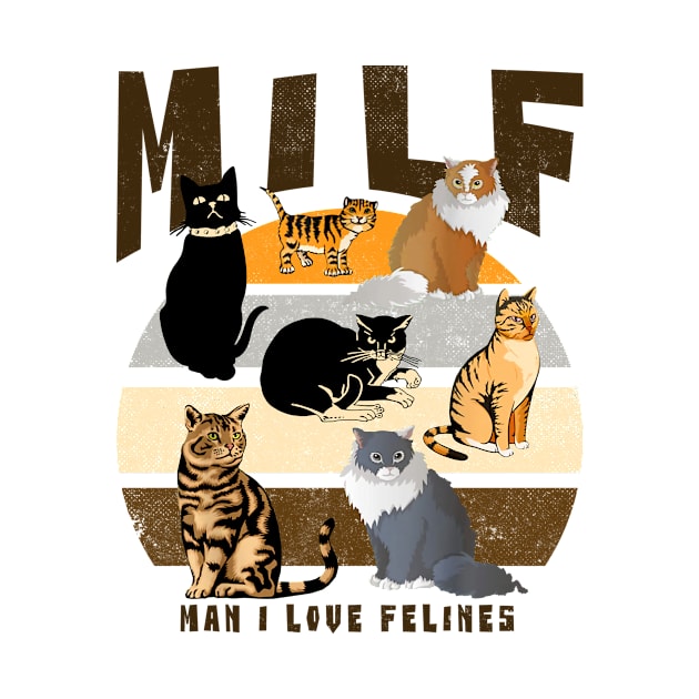 MILF Man I Love Felines Sunset Vintage by Name&God