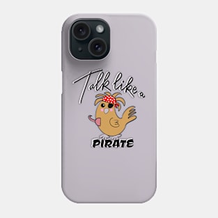 Chicken Talk Like Pirate Phone Case