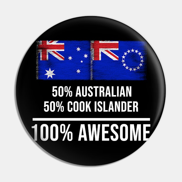 50% Australian 50% Cook Islander 100% Awesome - Gift for Cook Islander Heritage From Cook Islands Pin by Country Flags