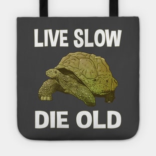 Live Slow Die Old Tote