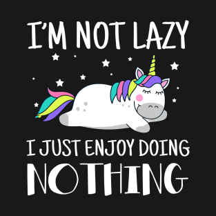 I'm Not Lazy I Just Enjoy Doing Nothing Unicorn T-Shirt