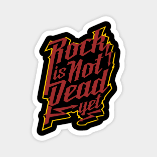 Rock is not dead yet Magnet