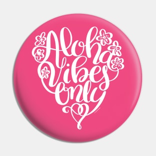 Aloha Vibes Only White Hand Lettered Design Pin