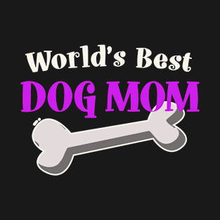 Worlds Best Dog Mom Shirt T-Shirt