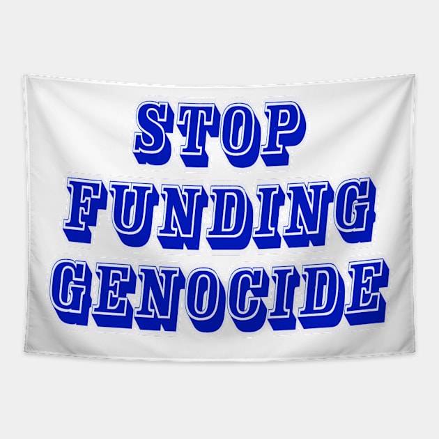 Stop Funding Genocide - Front Tapestry by SubversiveWare