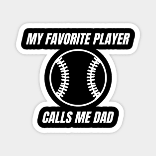My Favorite Player Calls Me Dad. Dad Design for Fathers Day, Birthdays or Christmas. Magnet