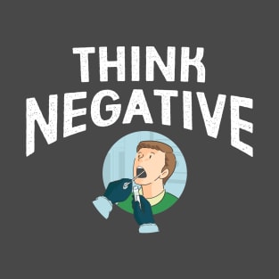 Think Negative - Swab Test T-Shirt