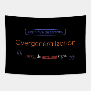 Overgeneralization Cognitive Distortion Tapestry