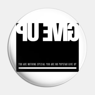 Demotivational Give Up Design Pin