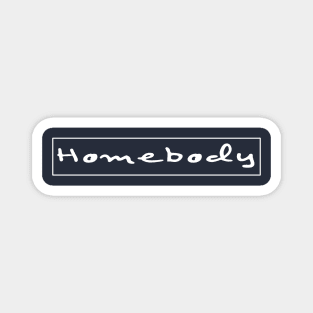 Homebody Magnet