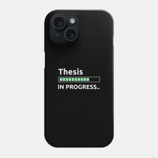 Thesis in progress Phone Case