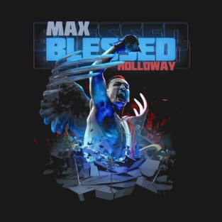 Max Blessed Holloway UFC Champion Blessed Era T-Shirt