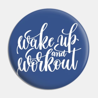 wake up and work out 2 Pin
