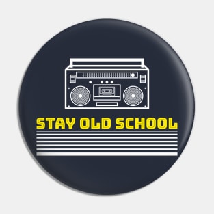 Stay old school Pin